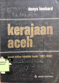 Kerajaan Aceh : Jaman Sultan Iskandar Muda (1607-1636)