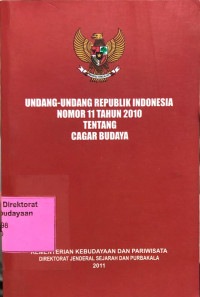 Undang-Undang Republik Indonesia Nomor 11 Tahun 2010 Tentang Cagar Budaya