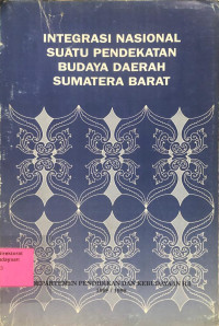Integrasi Nasional Suatu Pendekatan Budaya Daerah Sumatera Barat
