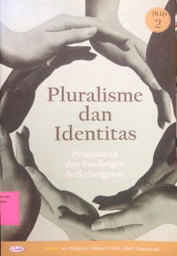 Pluralisme dan Identitas Pengalaman dan Pandangan Berkebangsaan Jilid 2