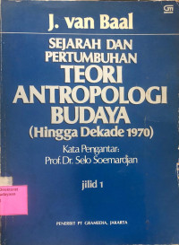 Sejarah dan Pertumbuhan Teori Antropologi Budaya ( hingga dekade 1970)