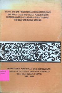 Wujud, Arti Dan Fungsi Puncak-Puncak Kebudayaan Lama Dan Asli Bagi Masyarakat Pendukungnya : Sumbangan Kebudayaan Daerah Sumatera Barat Terhadap Kebudayaan Nasional