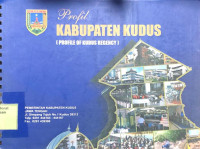 Profil Kabupaten Kudus = Profile of Kudus Regency
