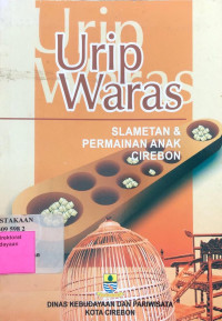 Urip Waras: Slametan & Permainan Anak Cirebon