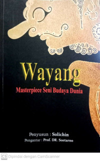 Wayang : Masterpiece Seni Budaya Dunia