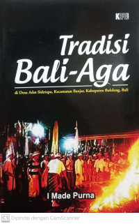Tradisi Bali-Aga di Desa Adat Sidetapa, Kecamatan Banjar, Kabupaten Buleleng, Bali