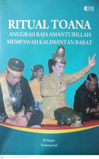 Ritual Toana: Anugrah Raja Amantubillah Mempawah Kalimantan Barat