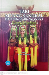 Tari Muang Sangkal dan Pengembangannya di Sanggar Tari Potre Koneng Sumenep Madura Jawa Timur
