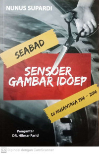Seabad Sensoer Gambar Idoep di Nusantara 1916-2016