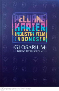Peluang Karier Industri Film Indonesia: Glosarium Bidang Produksi Film