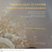 Pakaian Adat Jo Tradisi Parampuan Minangkabau: Pakaian Adat dan Tradisi Perempuan Minangkabau