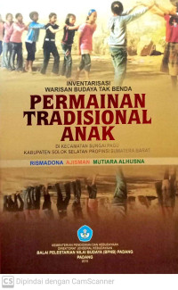 Inventarisasi Warisan Budaya Tak Benda: Permainan Tradisional Anak di Kecamatan Sungai Pagu Kabupaten Solok Selatan Propinsi Sumatera Barat