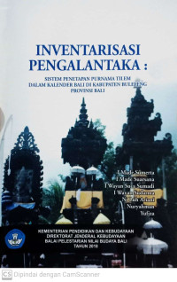 Inventarisasi Pengalantaka: Sistem Penetapan Purnama Tilem dalam Kalender Bali di Kabupaten Buleleng Provinsi Bali