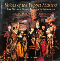 Voices Of The Puppet Masters: The Wayang Golek Theater Of Indonesia