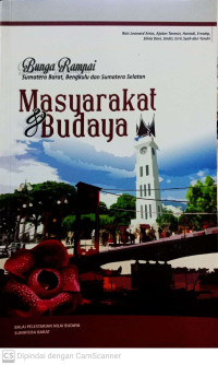 Bunga Rampai Masyarakat di Propinsi Sumatera Barat Bengkulu dan Sumatera Selatan (Masyarakat & Budaya)