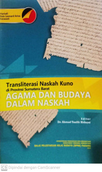 Transliterasi Naskah Kuno di Provinsi Sumatera Barat: Agama dan Budaya dalam Naskah