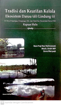 Tradisi dan Kearifan Kelola Ekosistem Danau (di) Lindung (i) di Desa Empangau, Empangau Hilir, dan Teluk Aur, Kecamata Bunut Hilir: Kapuas Hulu