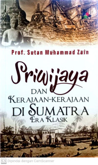 Sriwijaya dan Kerajaan-kerajaan di Sumatra Era Klasik