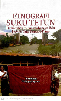 Etnografi Suku Tetun di Daerah Perbatasan Belu Provinsi Nusa Tenggara Timur