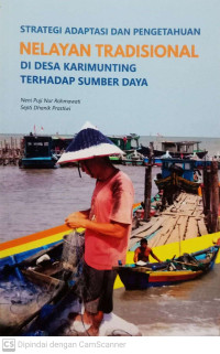 Strategi Adaptasi dan Pengetahuan Nelayan Tradisional di Desa Karimunting terhadap Sumber Daya