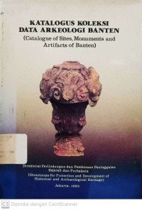 Katalogus Koleksi Data Arkeologi Banten (Catalogue of SItes, Monuments And Artifacts of Banten