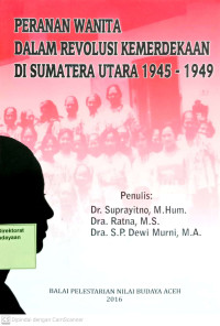 Peranan Wanita Dalam Revolusi Kemerdekaan Di Sumatera Utara 1945-1949