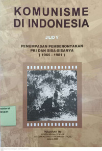 Komunisme di Indonesia: Penumpasan Pemberontakan PKI dan Sisa-sisanya
