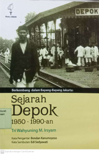 Berkembang dalam Bayang-Bayang Jakarta: Sejarah Depok 1950-1990-an