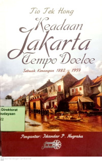 Keadaan Jakarta Tempo Doeloe Sebuah Kenangan 1882-1959