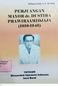 Perjuangan Mayor dr. Dustira Prawiraamidjaja (1919-1946)