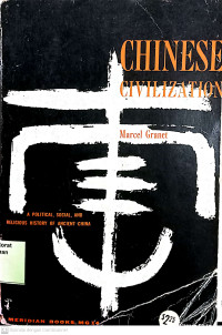 Chinese Civilization : A political, social, and religious history of ancient China