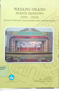 Wayang Orang Ngesti Pandowo (2001 - 2015): Kajian Tentang Manajemen Seni Pertunjukan