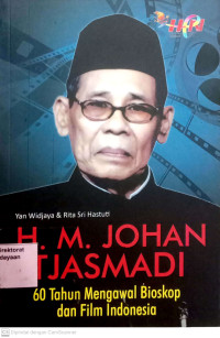 H. M. Johan Tjasmadi (60 tahun mengawal bioskop dan film indonesia)