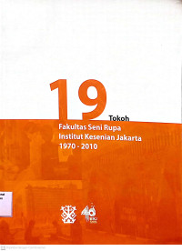 19 Tokoh Fakultas Seni Rupa Institut Kesenian Jakarta 1970 - 2010
