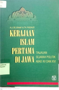 Kerajaan Islam Pertama di Jawa: tinjauan sejarah politik abad XV dan XVI