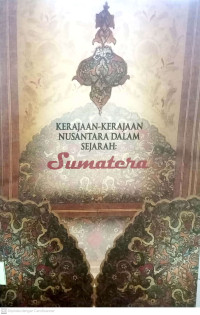 Kerajaan - kerajaan Nusantara dalam Sejarah: Sumatera