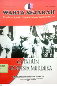 Warta Sejarah : 65 Tahun Indonesia Merdeka : Vol 9. No 15, Juni 2010