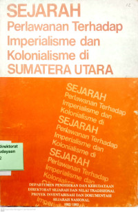 SEJARAH Perlawanan Terhadap Imperialisme dan Kolonialisme di SUMATERA UTARA