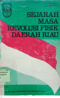 Sejarah masa revolusi fisik daerah Riau