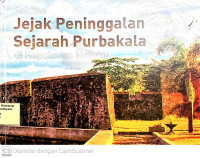 Sekilas Jejak Peninggalan Sejarah Purbakala di Kepulauan Maluku