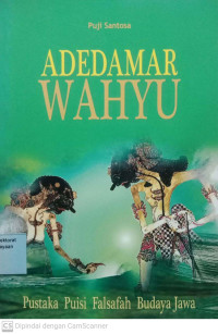 Adedamar Wahyu: Pustaka Puisi dan Falsafah Budaya Jawa