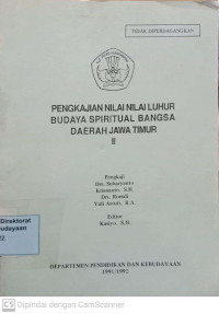 Pengkajian Nilai Nilai Luhur Budaya Spiritual Bangsa Daerah Jawa Timur II