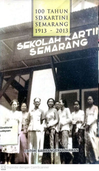 100 Tahun SD Kartini Semarang 1913-2013