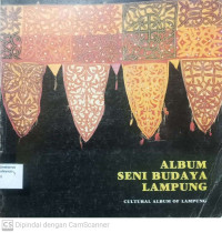 Album Seni Budaya Lampung = cultural album of Lampung