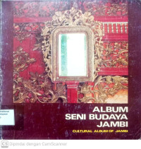Album seni budaya Jambi cultural album of Jambi