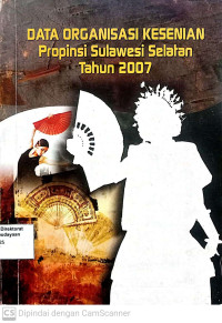Data Organisasi Kesenian : Propinsi Sulawesi Selatan Tahun 2007