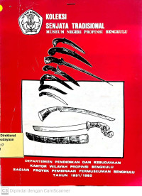 Koleksi Senjata Tradisional Museum Negeri Propinsi Bengkulu