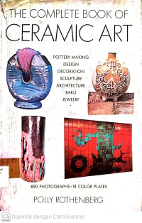 The Complete Book Of Ceramic Art