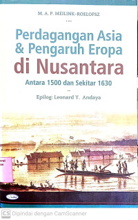 Perdagangan Asia & Pengaruh Eropa Di Nusantara Antara 1500 dan Sekitar 1630