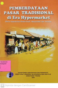 Pemberdayaan Pasar Tradisional di Era Hypermarket (perlu kepedulian pemerintah, masyarakat dan swasta)